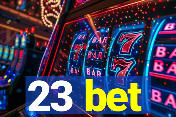 23 bet